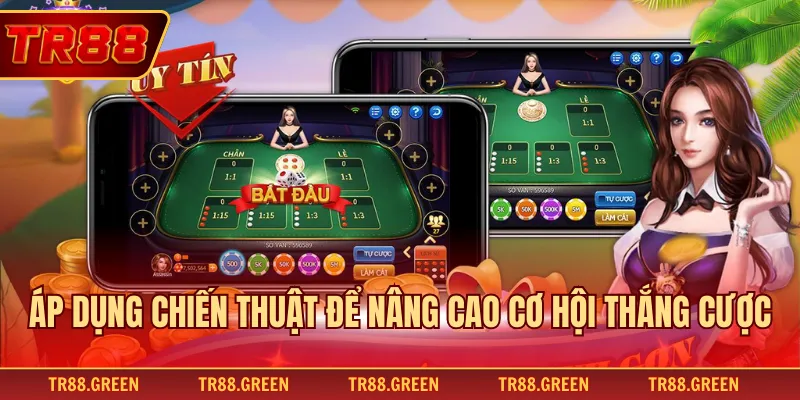 Áp dụng chiến thuật để nâng cao cơ hội thắng cược