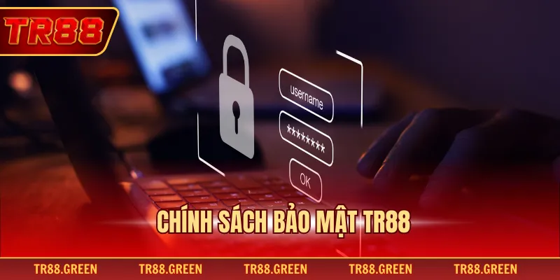 Chính Sách Bảo Mật TR88 Với Đảm Bảo An Toàn Tài Khoản