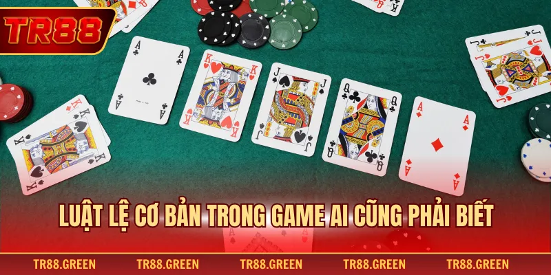 Luật lệ cơ bản trong game ai cũng phải biết