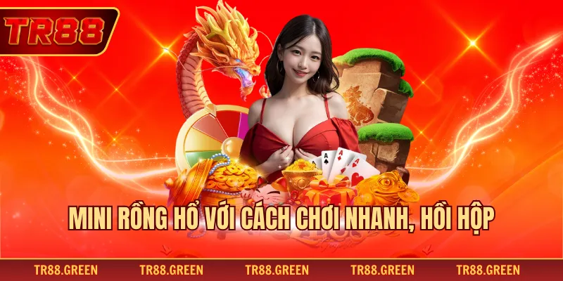 Mini rồng hổ với cách chơi nhanh, hồi hộp