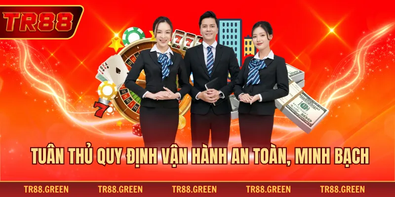 Tuân thủ quy định vận hành an toàn, minh bạch